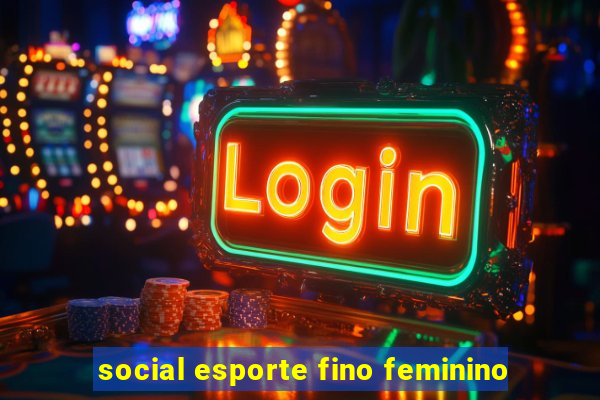 social esporte fino feminino